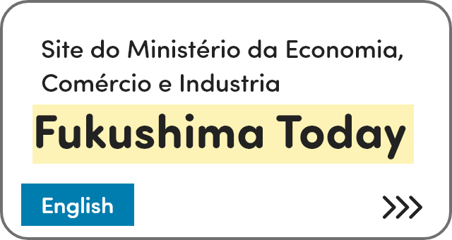 Site do Ministério da Economia, Comércio e Industria Fukushima Today [English]